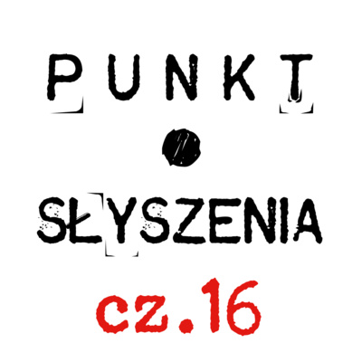 Punkt Słyszenia – cz​​​​.​​​​16 – Na stawach