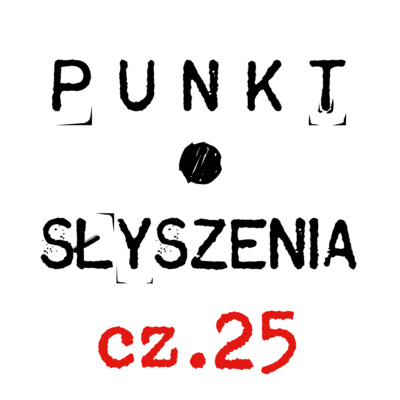 Punkt Słyszenia – cz.25 – przejdźmy się po lesie