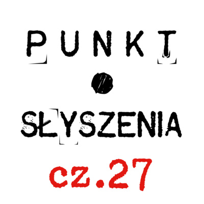 Punkt Słyszenia – cz.27 – ostatnia burza