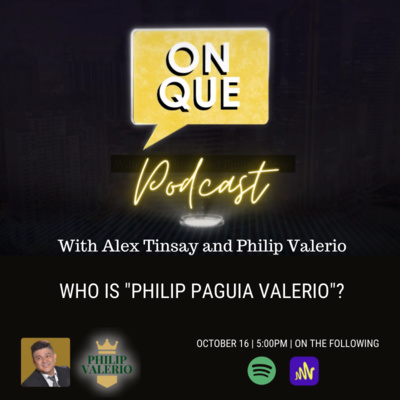 On Que with Alex Tinsay and Philip Valerio Podcast
