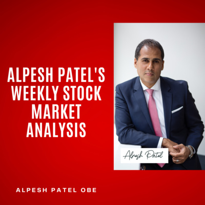 Weekly Stock Market Update With Alpesh Patel OBE episode artwork