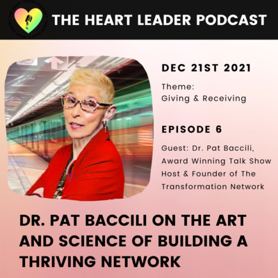 Episode #6: The Art & Science of Building a Thriving Network With Dr. Pat Baccili, Award Winning Talk Show Host