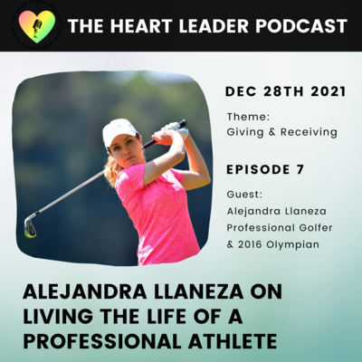 Episode #7: Living The Life Of A Professional Athlete, With Pro Golfer Alejandra Llaneza