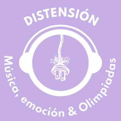 DISTENSIÓN: Música, emoción & Olimpiadas