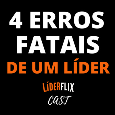 Liderança e Gestão de Pessoas | LIDERFLIX Podcast do Líder de Sucesso