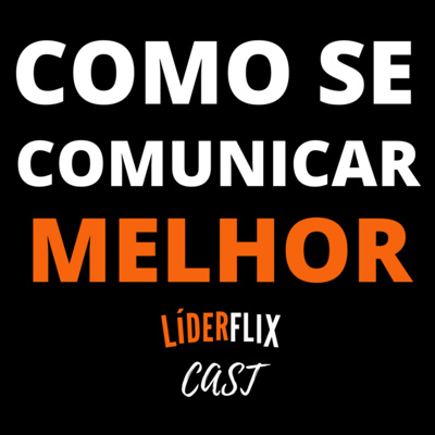 Liderança e Gestão de Pessoas | LIDERFLIX Podcast do Líder de Sucesso