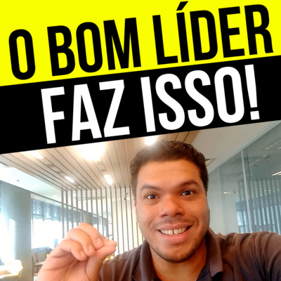 Liderança e Gestão de Pessoas | LIDERFLIX Podcast do Líder de Sucesso