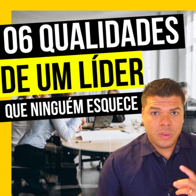 Liderança e Gestão de Pessoas | LIDERFLIX Podcast do Líder de Sucesso