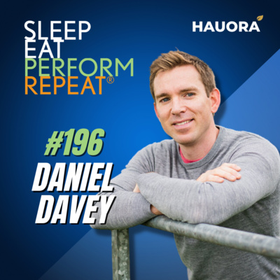 #196 Daniel Davey - Founder of daveynutrition, performance nutritionist and best-selling author