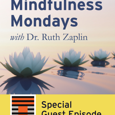 Key Mindfulness Mondays with Dr. Ruth Zaplin