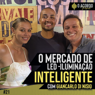 O mercado de LED - Iluminação inteligente - Episódio#21 O Acordo Podcast episode artwork