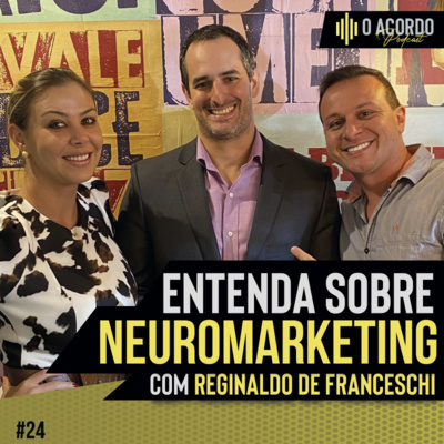 Entenda sobre neuromarketing - O Acordo Podcast Episódio #24 episode artwork