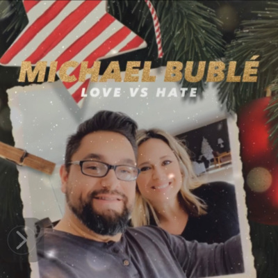 E48 - MICHAEL BUBLÉ, LOVE V HATE