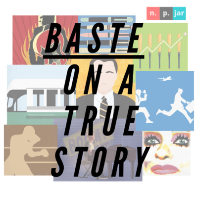 Baste On A True Story: Finale
