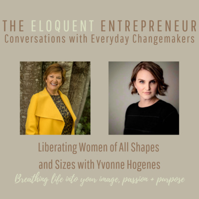 E8: Liberating Women of All Sizes and Shapes with Yvonne Hogenes