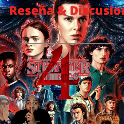Episode 348: Strangers Things S4 Review & Discussion Episodio 348:Stranger Things S4 Reseña y Discusion episode artwork