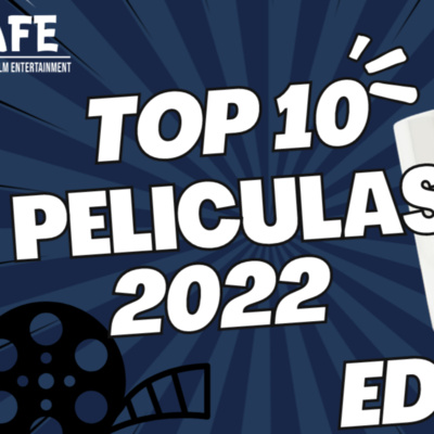 Epidoe 427:Top 10 Films of 2022 Episodio 427: Top 10 Peliculas del 2022 episode artwork