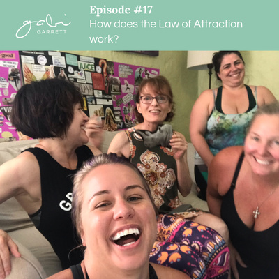 Ep 17: How Does the Law of Attraction Work?