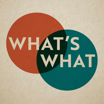 What's What Ep 05: What Are Humans For? Thoughts on Alternative Education