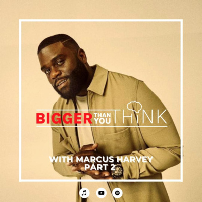 Ep 7: Marcus Harvey | Part 2 Ep 7: Marcus Harvey | Part 2