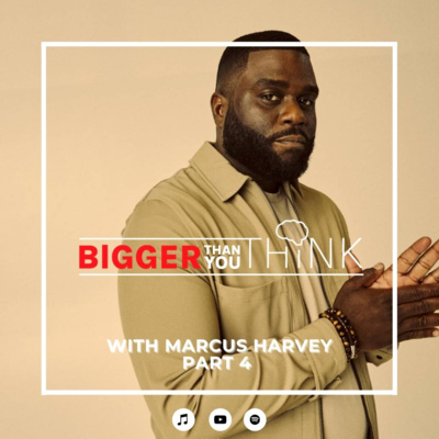 Ep. 9: Marcus Harvey | Part 4 Ep. 9: Marcus Harvey | Part 4