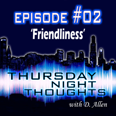 Ep# 02 - Friendliness
