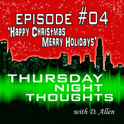 Ep# 04 - Happy Christmas, Merry Holidays