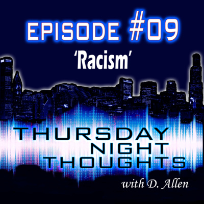 Ep# 09 Racism