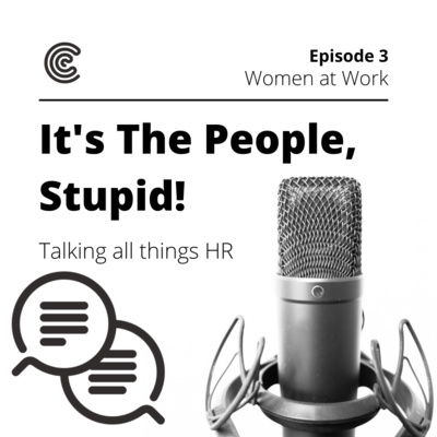 It's The People, Stupid! Women at Work