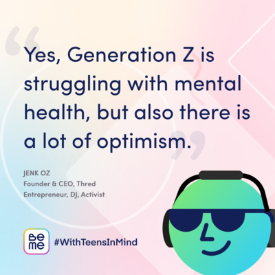 Episode 10: Gen Z, Positive Social Change and How School Impacts Mental Health with Jenk Oz & Sofia Phillips episode artwork