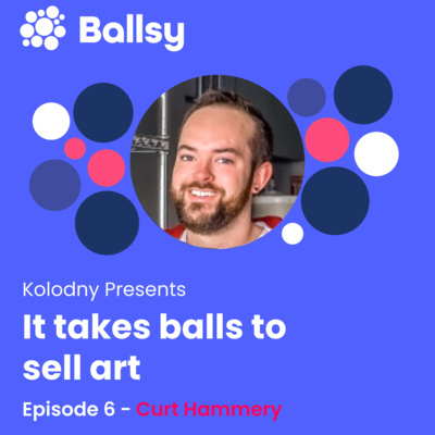Ballsy Episode 6 - Curt Hammerly