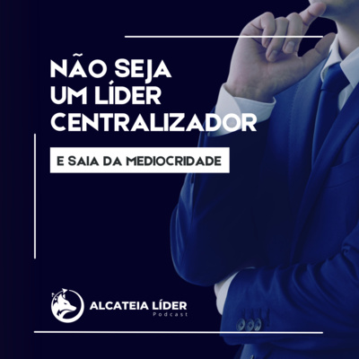 Alcateia Líder Podcast