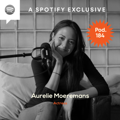 Pod. 184 Aurelie Moeremans TALKS ABOUT BLESSINGS BACK HOME episode artwork