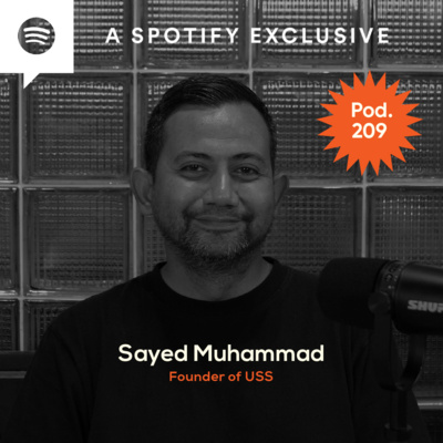 Pod. 209 Sayed Muhammad TALKS ABOUT RUNNING A LIFESTYLE COMPANY WITH NO LIFESTYLE BUT CLEAN KICKS. episode artwork