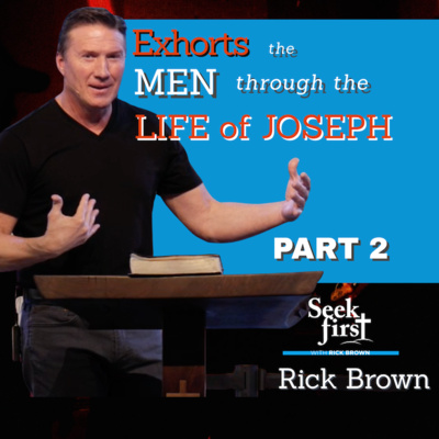 Part 2-Men Resisting Seduction and more | Genesis 39:1-20 | Rick Brown episode artwork