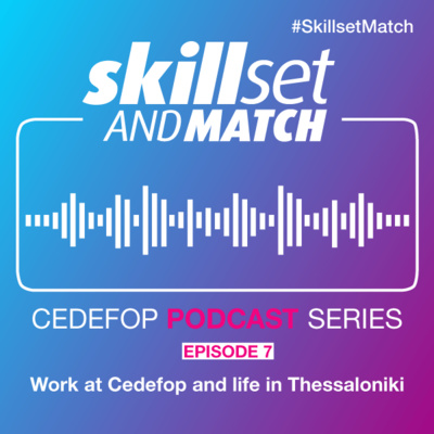 Episode 7: Work at Cedefop and life in Thessaloniki