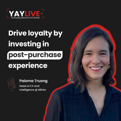 Drive loyalty by investing in post-purchase experience, with Paloma Truong from Miinto