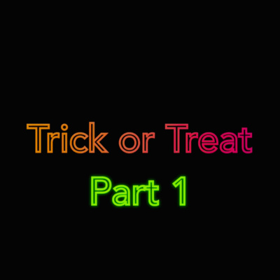 Trick or Treat- Part 1 episode artwork