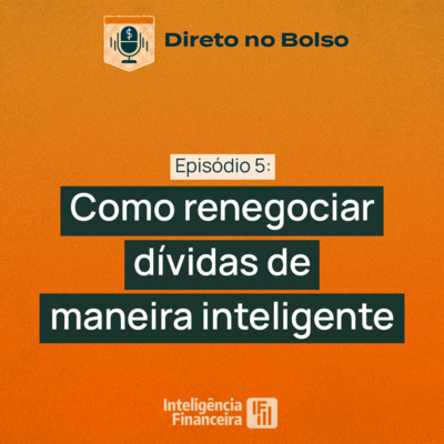 Direto no Bolso: Como renegociar dívidas de maneira inteligente