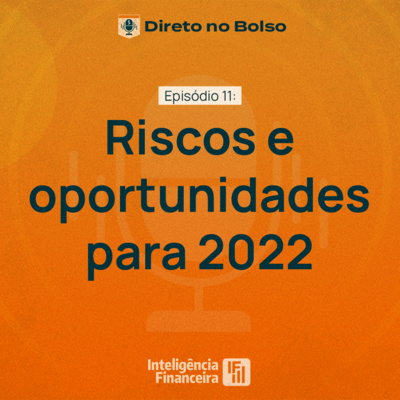 Direto no Bolso: Riscos e oportunidades para 2022