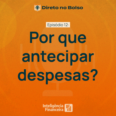 Direto no Bolso: A importância de antecipar despesas