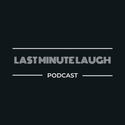 Last Minute Laugh - Episode 25 - Jordan and Kenneth go solo