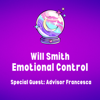 Ep. 5 Will Smith - Emotional Control | Special Guest: Advisor Francesca