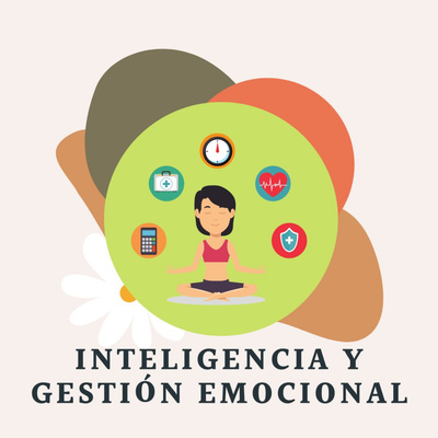 Episodio 3. Inteligencia y Gestión Emocional