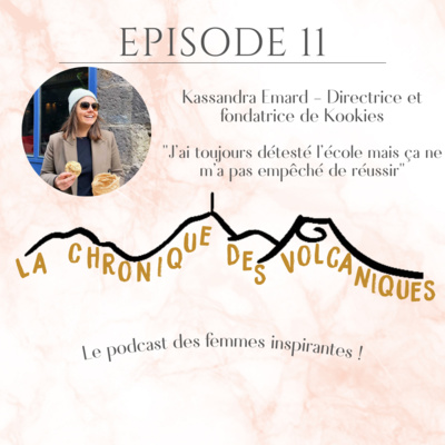 La Chronique des Volcaniques - Kassandra Emard - S1E11