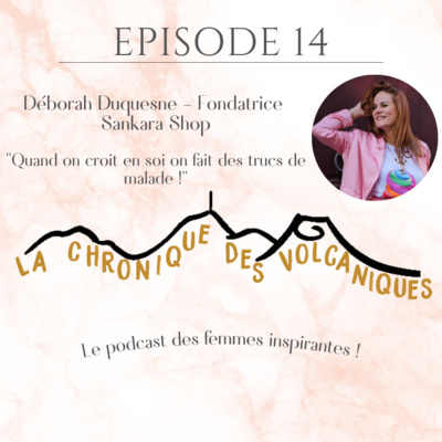 La Chronique des Volcaniques - Déborah Duquesne - S1E14