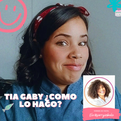 Tia Gaby, ¿Como lo Hago?