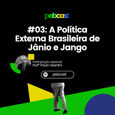 PEBcast - O seu podcast sobre Política Externa Brasileira