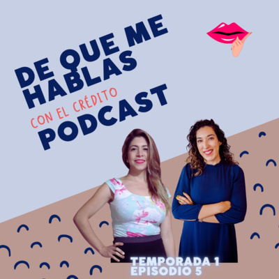 De qué me hablas podcast