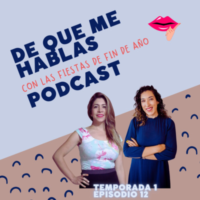 De qué me hablas podcast